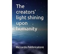 The creators' light shining upon humanity