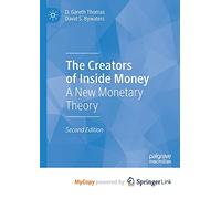 The Creators of Inside Money: A New Monetary Theory