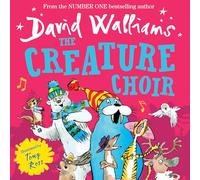 The Creature Choir: A book by David Walliams