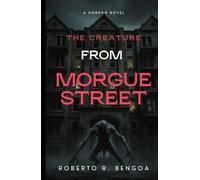 The Creature from Morgue Street