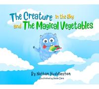 The Creature in the Sky and The Magical Vegetables
