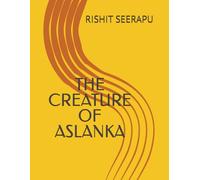 THE CREATURE OF ASLANKA: KID'S STORY BOOK WITH PICTURES