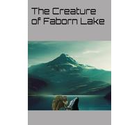 The Creature of Faborn Lake (Sahara's World)