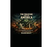 The Creature That Ate America: The Federal Reserve and the Slow Ruin of the American Economy