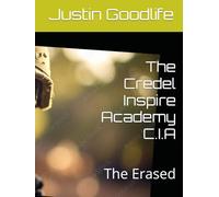 The Credel Inspire Academy C.I.A: The Erased
