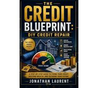The Credit Blueprint: DIY Credit Repair