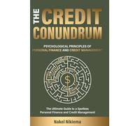 The Credit Conundrum - Psychological principles of personal finance & credit management