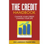 The Credit Handbook: Change Your Credit Change Your Life