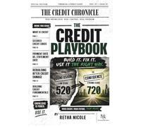 The Credit Playbook: Build It. Fix It. Use It The Right Way.