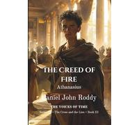The Creed of Fire: Athanasius (Series 20: The Cross and the Lion)