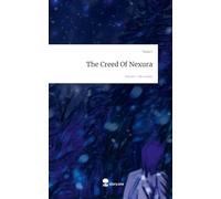 The Creed Of Nexura. Life is a Story - story.one