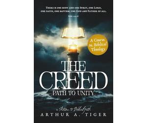 The Creed: Path to Unity: A Textbook of Christian Confession (Apology)