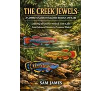 THE CREEK JEWELS: A COMPLETE GUIDE TO KILLIFISH BIOLOGY AND CARE: Exploring the Diverse World of Tooth-Carps from Ephemeral Streams to Permanent Waters