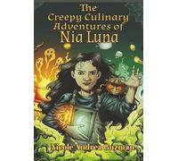 The Creepy Culinary Adventures of Nia Luna