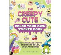 The Creepy Cute Color Your Own Sticker Book: 500+ Sweet and Spooky Stickers to Color, Stick, and Share! (Creepy Cute Gift Series)