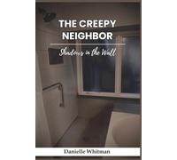 THE CREEPY NEIGHBOR: Shadows in the Wall