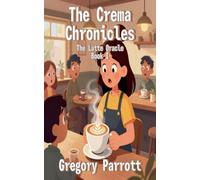 The Crema Chronicles: 1 (The Latte Oracle)