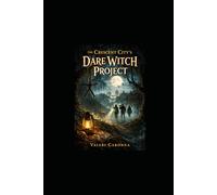The Crescent City Dare Witch Project: Karmicville’s EmpressVal and K Paul Mysteries (Karmic Ville chronicles)