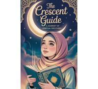 The Crescent Guide: 15 (Young Adult Fiction: Religious - Muslim)