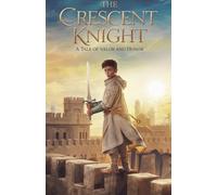 The Crescent Knight: 3 (Young Adult Fiction: Religious - Muslim)