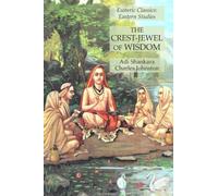 The Crest-Jewel of Wisdom: Esoteric Classics: Eastern Studies