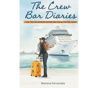 The Crew Bar Diaries: The Truth Behind Working on a Cruise Ship