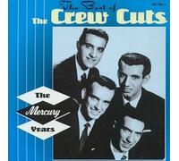 The Crew Cuts - The Best of the Crew Cuts: The Mercury Years by The Crew Cuts (2001-05-03)