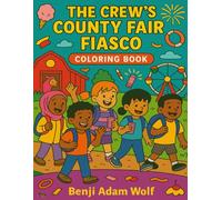 The Crew’s County Fair Fiasco: A super silly coloring adventure for kids ages 4-8 (The Crew)