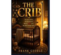 THE CRIB: No one enters. No one leaves. But at 2:14 a.m., the door swings open.