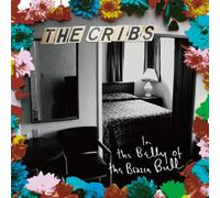The Cribs - In the Belly of the Brazen Bul