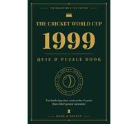 The Cricket World Cup : England, Wales, Scotland, Ireland & Netherlands 1999 - Quiz & Puzzle Book: The Collector's Fan Edition - 200 Questions, Word ... Cricket World Cup Quizz and Puzzle Books)