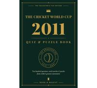 The Cricket World Cup : India, Sri Lanka & Bangladesh 2011 - Quiz & Puzzle Book: The Collector's Fan Edition - 200 Questions, Word Searches, Trivias, ... Cricket World Cup Quizz and Puzzle Books)