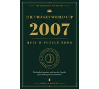 The Cricket World Cup : West Indies 2007 - Quiz & Puzzle Book: The Collector's Fan Edition - 200 Questions, Word Searches, Trivias, Puzzles & Gallery (The Cricket World Cup Quizz and Puzzle Books)