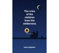The cries of the children from the wilderness