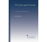 The crime against Europe: The writings and poetry of Roger Casement