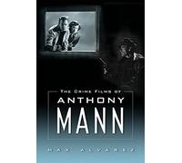 The Crime Films of Anthony Mann