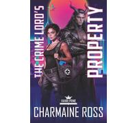 The Crime Lord’s Property: A Vahiri Prime Dark Sci-Fi Mafia Romance