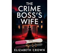 The Crime Lord's Wife: A Gripping Psychological Thriller of Secrets, Betrayal, and a Marriage That Hides Everything