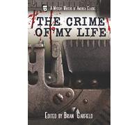 The Crime of My Life: 7 (Mystery Writers of America Presents: MWA Classics)