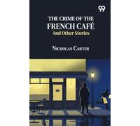 The Crime Of The French Cafe And Other Stories