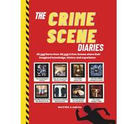 The Crime Scene Diaries: 48 real items from 48 real Crime Scenes share their imagined knowlede, history and experience
