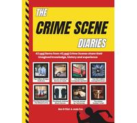 The Crime Scene Diaries: 48 real items from 48 real Crime Scenes share their imagined knowledge, history and experience
