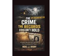 The Crime the Records Couldn’t Hold: A Southern Maryland True Crime Story Lost Around Henrietta Ragan