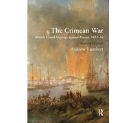 The Crimean War: British Grand Strategy against Russia, 1853-56
