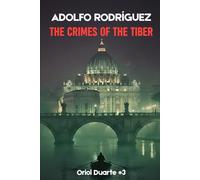 The Crimes of the Tiber: A psychological thriller full of suspense and intrigue, with shocking twists (Inspector Oriol Duarte)