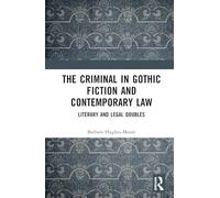 The Criminal in Gothic Fiction and Contemporary Law: Literary and Legal Doubles