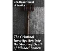 The Criminal Investigation Into The Shooting Death Of Michael Brown (e