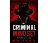 THE CRIMINAL MINDSET: Dark Psychology of Human Behaviour