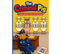 The Criminal Pig: Funny and Cozy Crime Coloring Book