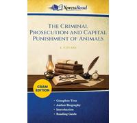 The Criminal Prosecution and Capital Punishment of Animals (Cram Edition)